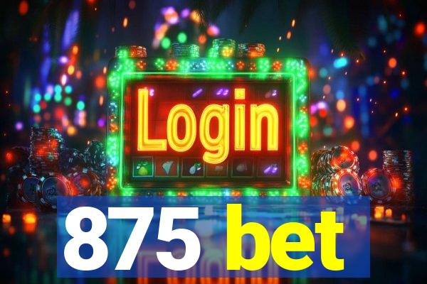 875 bet